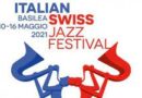 Italian&Swiss Jazz Festival: prima edizione a Basilea dal 10 al 16 maggio